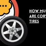 Chevrolet Corvette tires range from $150 to $350 per tire