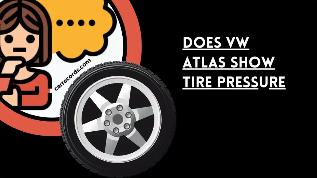 Does vw atlas show tire pressure ? Guide Optimal Tire Health