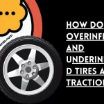 how do overinflated and underinflated tires affect traction