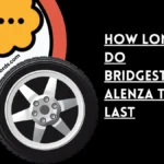 how-long-bridgestone-tires-last