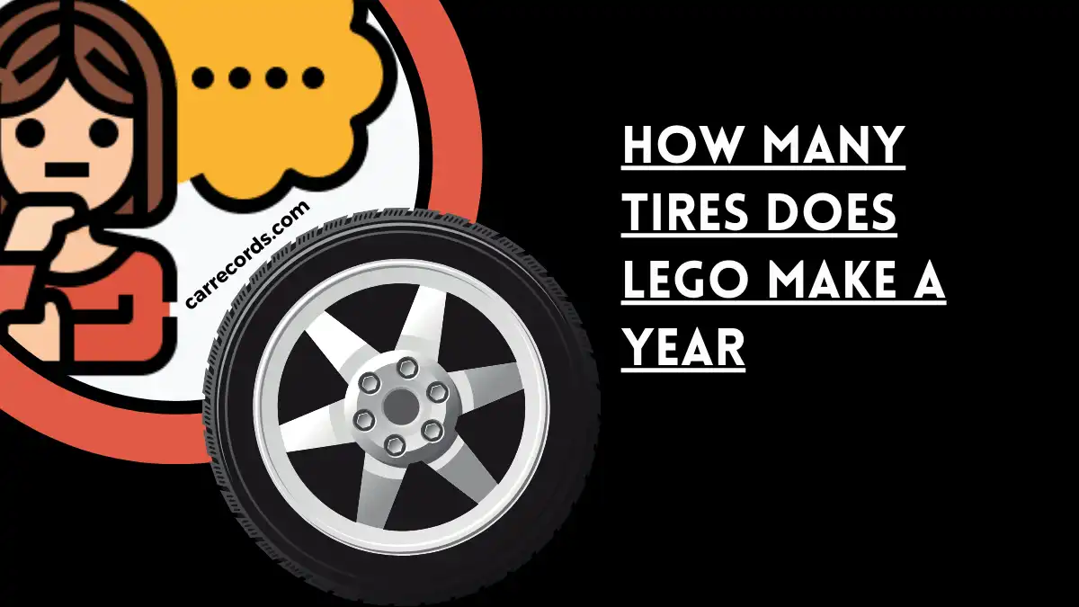 how-many-tires-does-lego-make-a-year-approximately-306-million